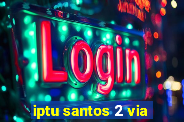 iptu santos 2 via